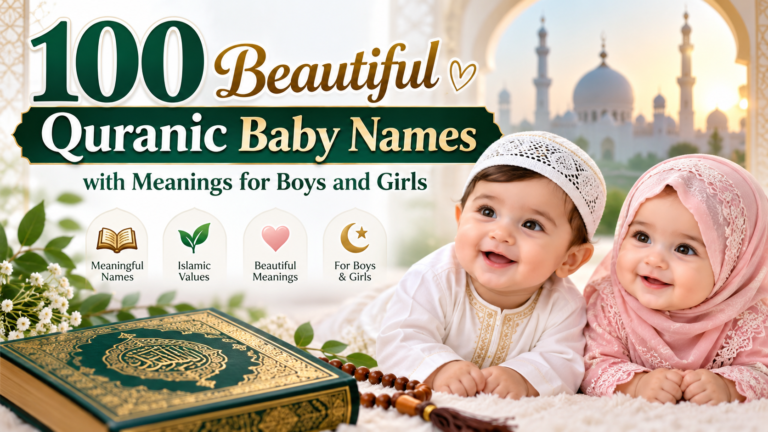 100 Beautiful Quranic Baby Names with Meanings for Boys and Girls